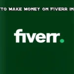 How To Make Money on Fiverr in 2025